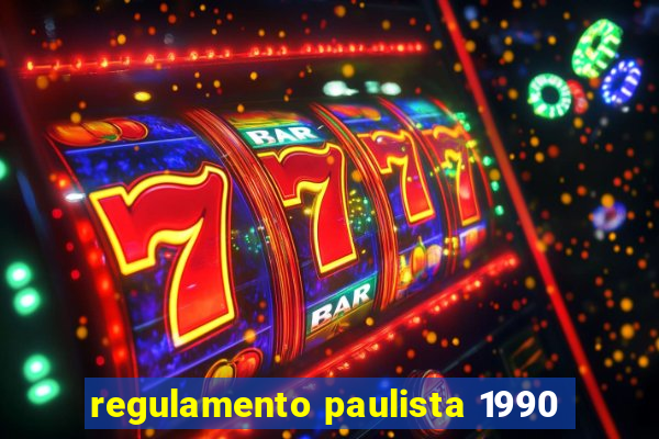 regulamento paulista 1990